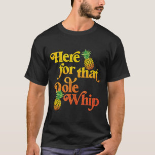 Här för Dole Whip T Shirt