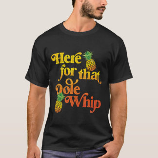 Här för Dole Whip T Shirt
