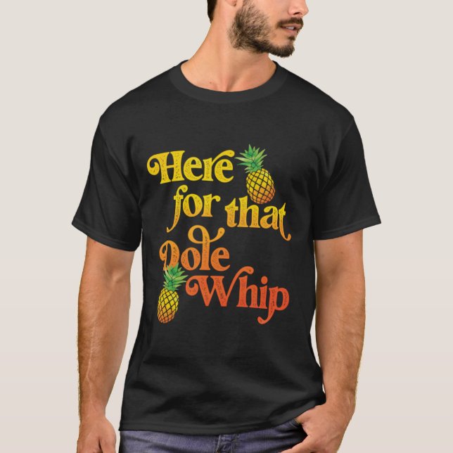 Här för Dole Whip T Shirt (Framsida)