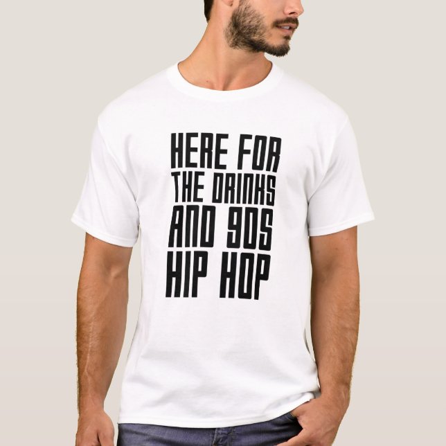 Här för Drinks- och 90s-Hip hop-citattecken T Shirt (Framsida)