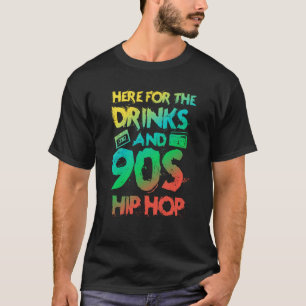 Här för dryckerna och 90-talets Hip hop Rap-citat T Shirt