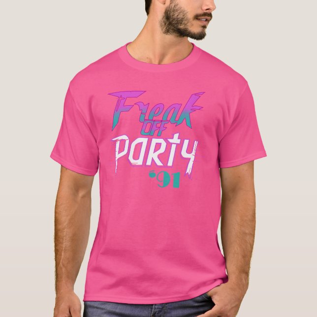 Här för Freaken utanför Party Vuxen 90S Hip hop T Shirt (Framsida)