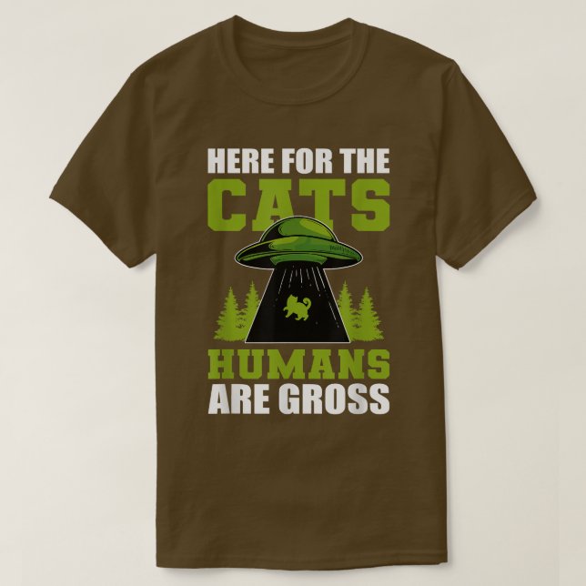 Här för katter är människor brutto Cat Girlkompis T Shirt (Design framsida)