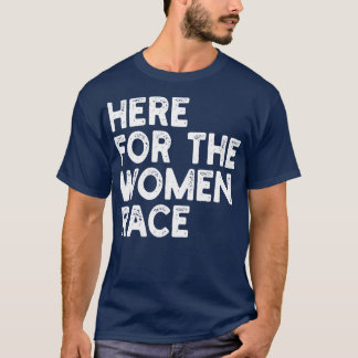 Här för kvinnorna tävling t shirt