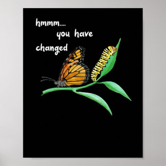 Har Förändrats Dumma Larv Monark Fjäril Poster