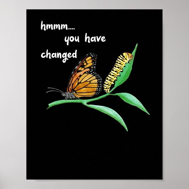 Har Förändrats Dumma Larv Monark Fjäril Poster (Framsidan)