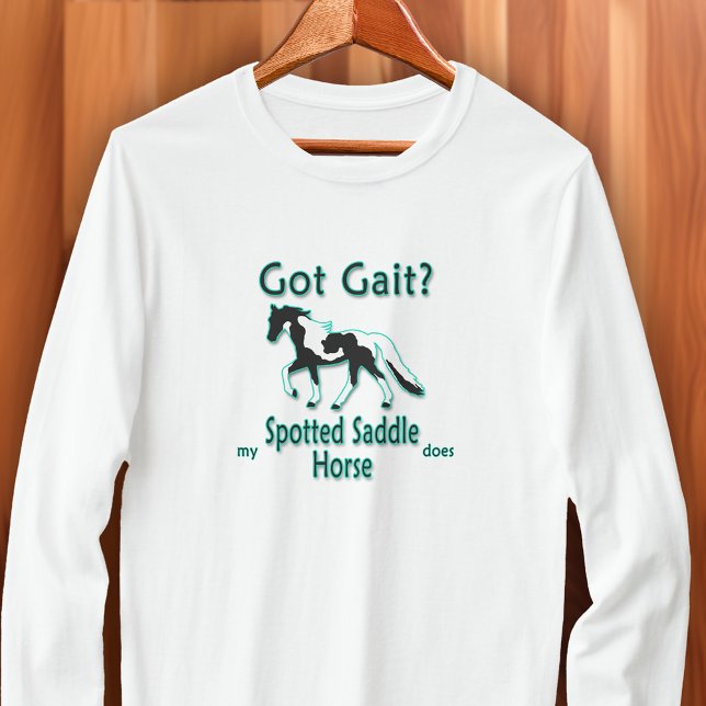 Har Gait? Min sadelhäst gör T Shirt (Got Gait? My Spotted Saddle Horse Does T-Shirt)