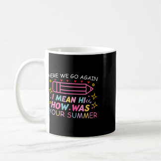 Här går vi igen Jag menar hej hur var din sommarte Kaffemugg