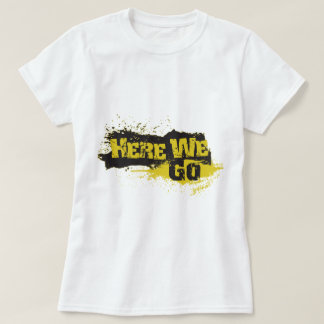 Här går vi t-shirt