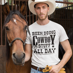 Har gjort Cowboy Saker hela dagen T Shirt