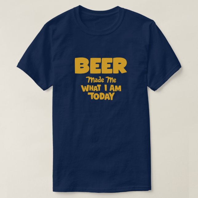 Har gjort mig till det jag är i dag t shirt (Design framsida)