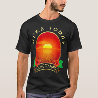 Här i dag Borta till Maui Hawaii Family Vacation G T Shirt