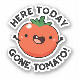Här i dag Borta Tomato Funny Veggie Pun Klistermärken
