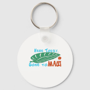 Här i dag väck till den Maui tshirten Nyckelring