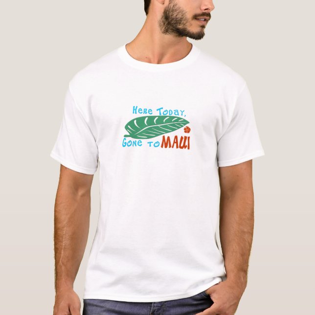 Här i dag väck till den Maui tshirten T Shirt (Framsida)