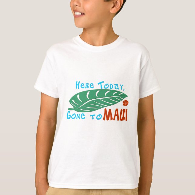 Här i dag väck till den Maui tshirten Tee (Framsida)
