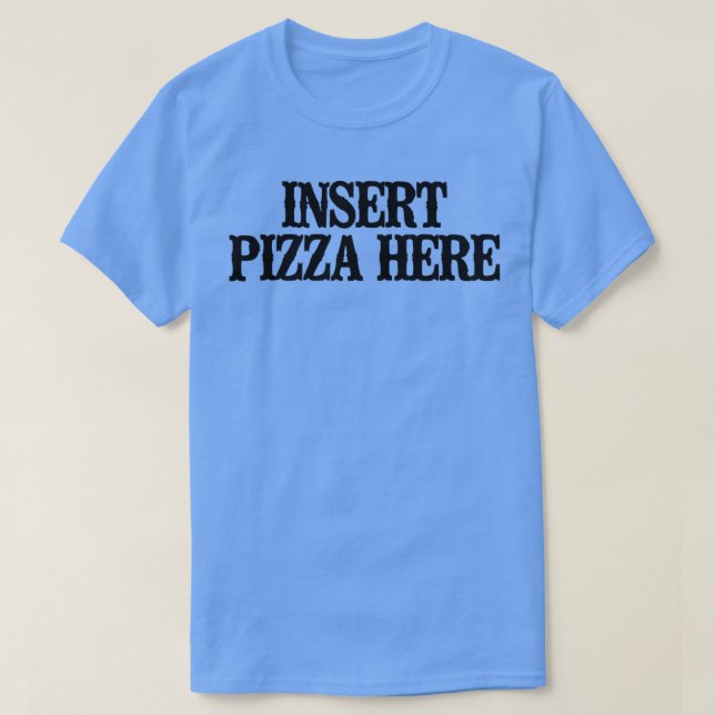 Här infogar du Pizza med enkel funktion T Shirt (Design framsida)