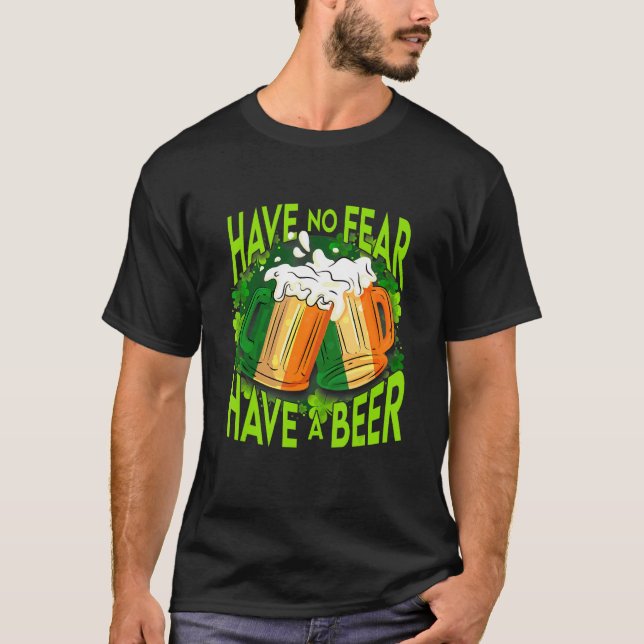 Har ingen rädsla för att ha en öl-St patricks day- T Shirt (Framsida)