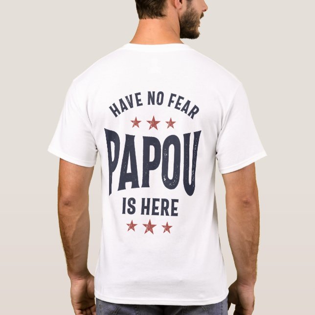 Har ingen rädsla för att Papou är här | Far Grandp T Shirt (Baksida)