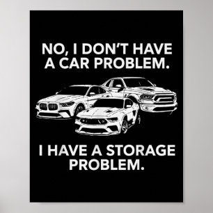 Har inte ett bilproblem har ett lagringsproblem poster