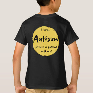 "Har jag AUTISM, behar är TÅLMODIG med mig! ", T Shirt
