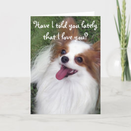 Har jag berättat för dig på sistone att jag kärlek kort