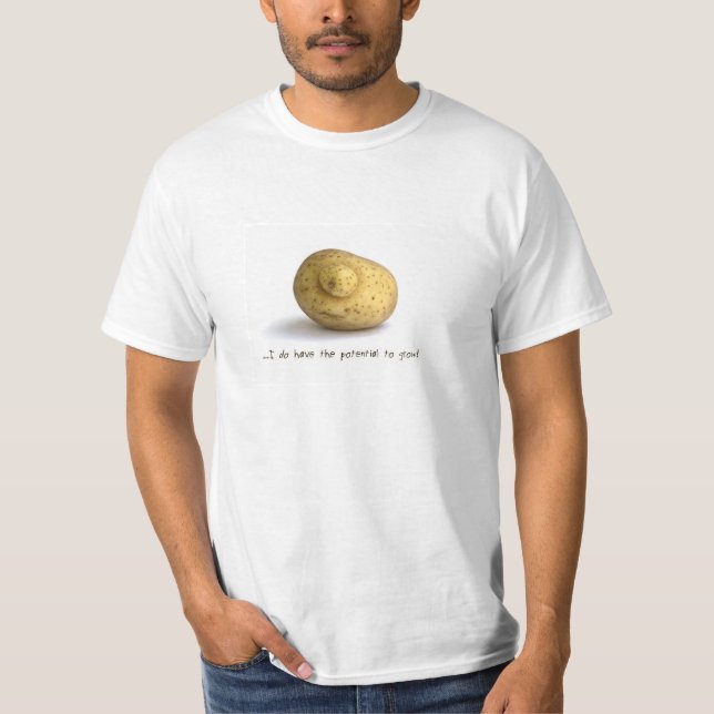 … Har jag det potentiellt som växer! Tee Shirt (Framsida)