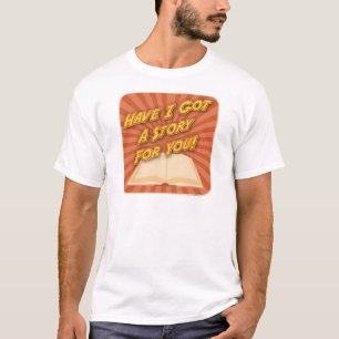 Har jag Har en historia åt dig? T Shirt
