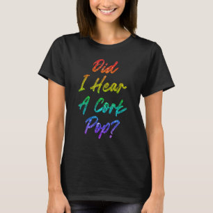 Har jag hört en Kork Pop 9? T Shirt