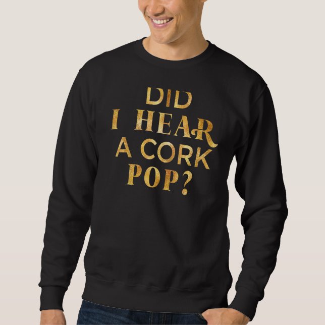 Har jag hört en Kork Pop? Lång Ärmad Tröja (Framsida)