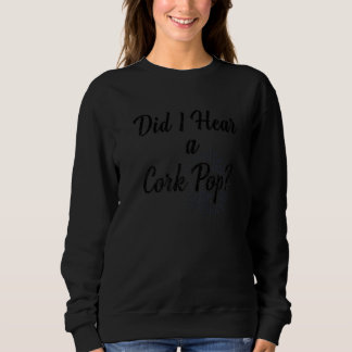 Har jag hört en Kork Pop-Roligt i Bubly Firande? T Shirt