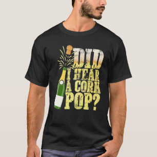 Har jag hört en Kork-puckling dricka Kärlek? T Shirt