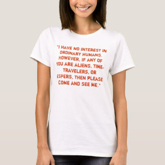 "Har jag inget att intressera i det Tee Shirt