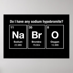 Har jag någon natriumhypobromite? NaBrO! Poster