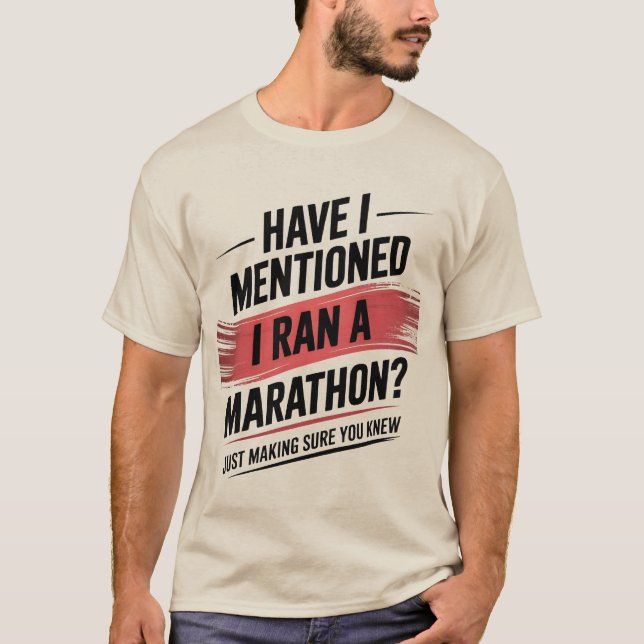 Har jag nämnt att du kör ett maraton t shirt (Framsida)