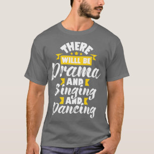 Här kommer Drama Singing Drama T Shirt
