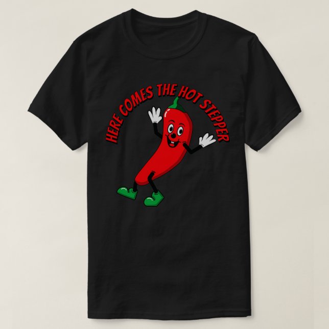 Här kommer Hetten Stepper Chili  T Shirt (Design framsida)