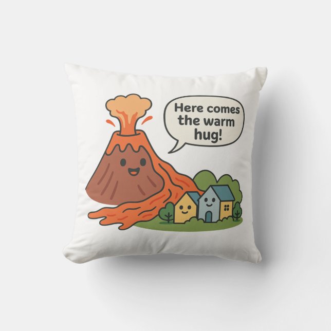 Här kommer Warm Hug! Volcano Humor Kudde (Framsida)