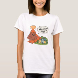 Här kommer Warm Hug! Volcano Humor T Shirt