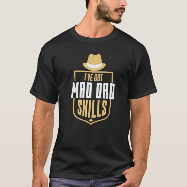Har Mad Hat Pappa Skills gentleman Hat Far P T Shirt (Framsida)