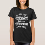 Har Married och jag Har Champagne Win-win Weddi T Shirt<br><div class="desc">Har Married och jag Har Champagne Win-win Bröllop</div>