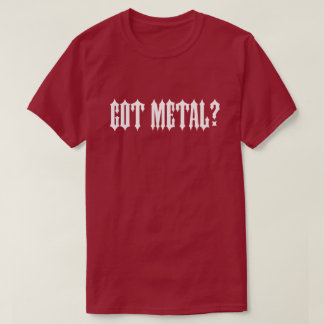 Har Metall? T-Shirt