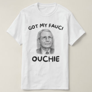 Har min Fauci Ouchie T Shirt