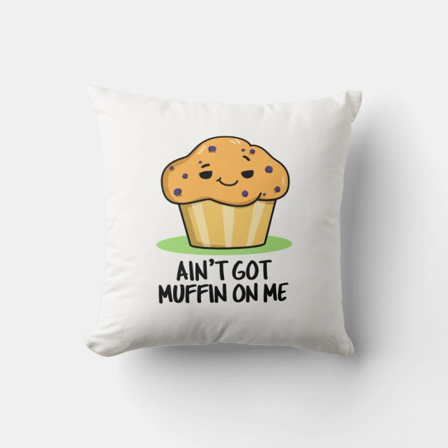 Har Muffin på mig Funny Muffin Pun Kudde (Framsida)