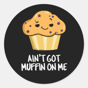 Har Muffin på mig Funny Muffin Pun Mörk BG Runt Klistermärke