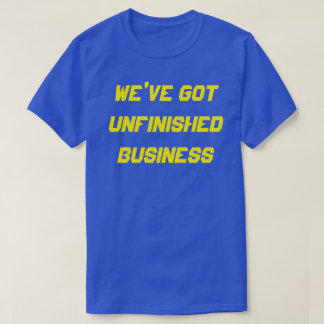 HAR OAVSLUTAD VERKSAMHET T SHIRT