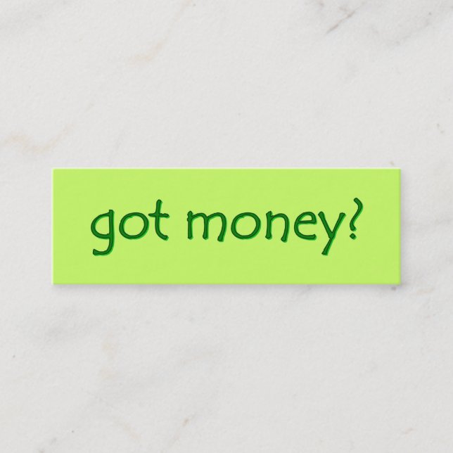 har pengar? Gallerkort för smala Mini Visitkort (Framsida)