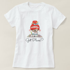 Har planer Planner tjej rödhårig T Shirt