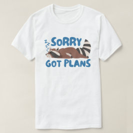Har Plans Funny Raccoon T Shirt