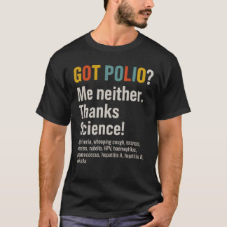 HAR POLIO mig inte heller. Tack, Science! T Shirt